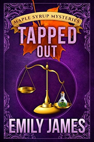 Tapped Out (Maple Syrup Mysteries, #7)