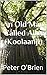 An Old Man Called Alby (Koolaanji) (Stories From Around the Curtain Fig Tree Book 3)
