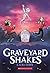 Graveyard Shakes: A Graphic Novel