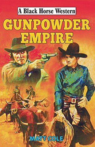 Gunpowder Empire (Black Horse Western Book 0)