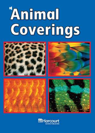 Harcourt School Publishers Science: Ntl/CA Blw-LV Rdr Animal Coverings Gk Sci