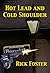 Hot Lead and Cold Shoulder by Rick Foster