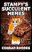 Stampy's Succulent Memes: A...