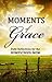 Moments of Grace: Daily Ref...