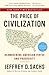 The Price Of Civilization: Reawakening American Virtue And Prosperity