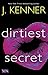 Dirtiest Secret by J. Kenner