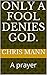 Only a Fool Denies God.: A ...