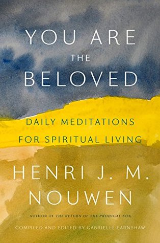 You Are the Beloved: 365 Daily Readings and Meditations for Spiritual Living: A Devotional