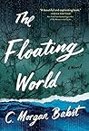 The Floating World by C. Morgan Babst The Floating World by C. Morgan Babst