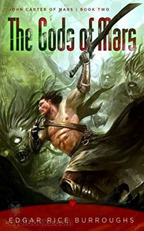 The Gods of Mars - Edgar Rice Burroughs [Modern library classics]