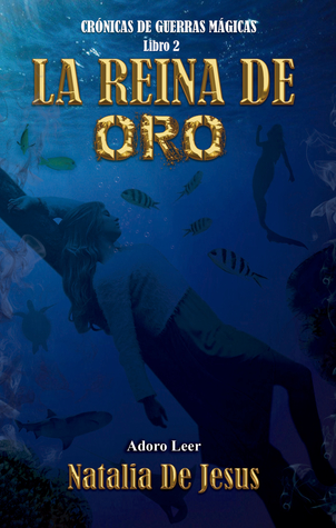 La Reina de Oro. Crónicas de Guerras Mágicas. Libro 2 (ebook)