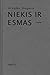 Niekis ir esmas: T. 1: Pake...