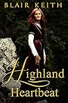 Highland Heartbeat by Blair Keith