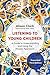 Listening to Young Children, Expanded Third Edition by Alison Clark