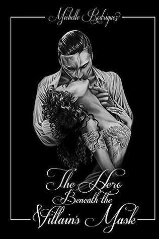 The Hero Beneath the Villain's Mask (Kindle Edition)