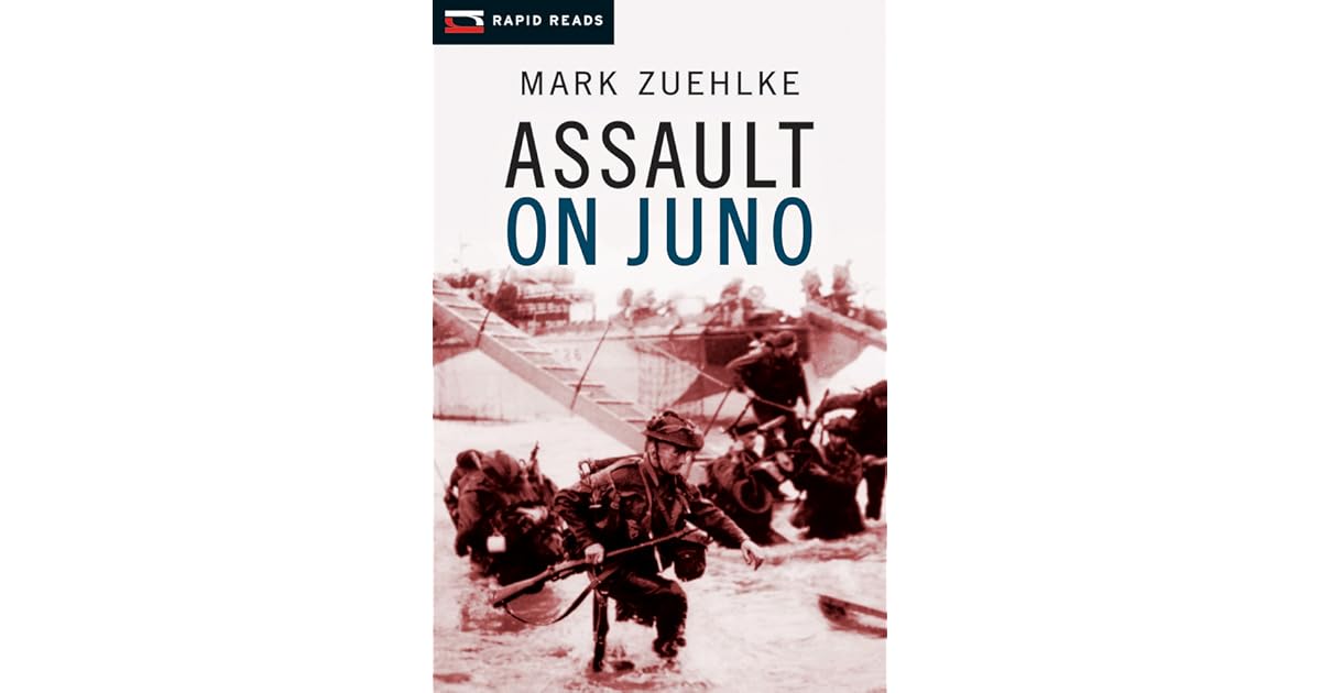 Assault On Juno By Mark Zuehlke