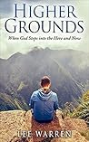 Higher Grounds: When God Steps into the Here and Now (Finding Common Ground Series Book 3)