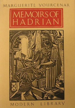 Memoirs of Hadrian & Reflections on the Composition of Memoirs of Hadrian