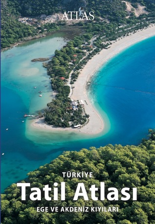 Türkiye Tatil Atlası: Ege ve Akdeniz Kıyıları