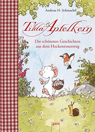 Tilda Apfelkern. Die schönsten Geschichten aus dem Heckenrosenweg: Sonderband: (German Edition)