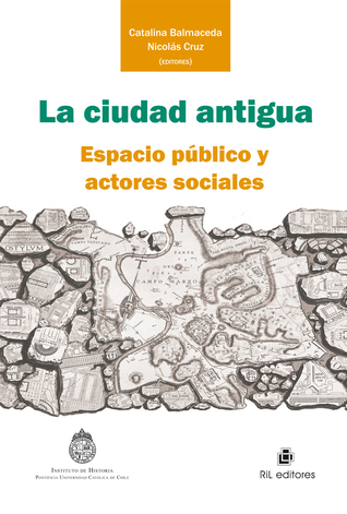 La Ciudad Antigua: Espacio público y actores sociales