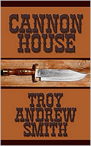 Cannon House: A Western Adventure (Kindle Edition)