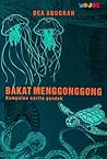 Bakat Menggonggong by Dea Anugrah
