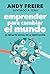 Emprender para cambiar el m...