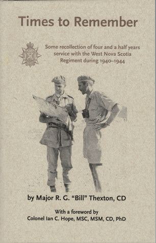 Times to Remember: Some recollections of four and a half years service with the West Nova Scotia Regiment during 1940-1944