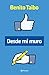 Desde mi muro (Narrativa Planeta) (Spanish Edition)