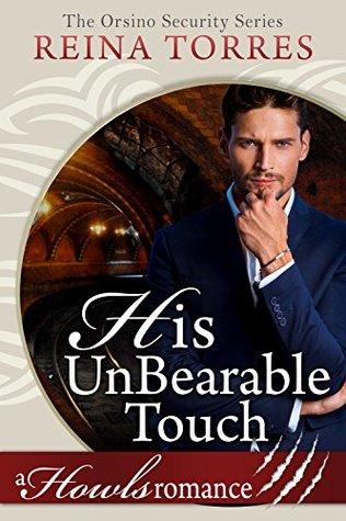 His UnBearable Touch (Orsino Security #2)