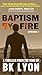 Baptism by Fire: You Say Yo...