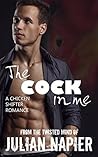 Book cover for the COCK in me: A Chicken Shifter Romance
