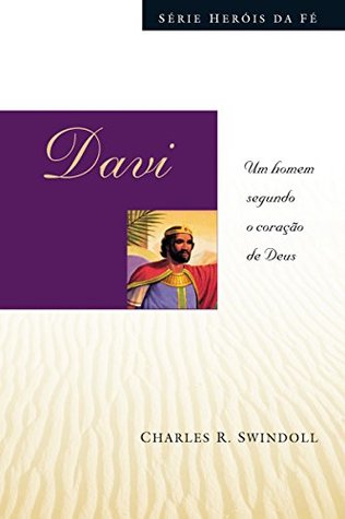 Davi: Um homem segundo o coração de Deus (Heróis da fé)