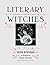 Literary Witches: A Celebration of Magical Women Writers