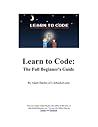 Learn to Code: The Full Beginner's Guide