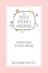 The Speech Teacher's Handbook: A Parent's Guide to Speech & Language
