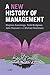 A New History of Management