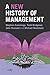 A New History of Management