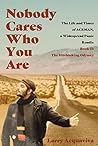 Nobody Cares Who ...