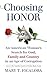 Choosing Honor: An American Woman's Search for God, Family and Country in an Age of Corruption