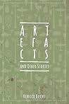 Artefacts and Other Stories by Rebecca  Burns