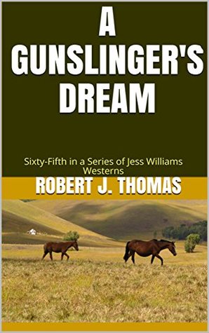 A Gunslinger's Dream (Jess Williams, #65)