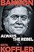 Bannon: Always the Rebel