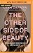 Other Side of Beauty, The