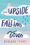 The Upside of Falling Down by Rebekah Crane