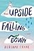 The Upside of Falling Down by Rebekah Crane
