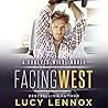Facing West by Lucy Lennox