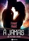 À jamais – Une vie pour l'Autre (French Edition)