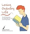 Loving Ordinary Life by Anastasia Petrenko